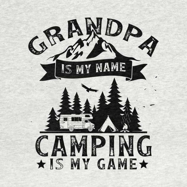 Grandpa is my Name Camping is my Game by banayan